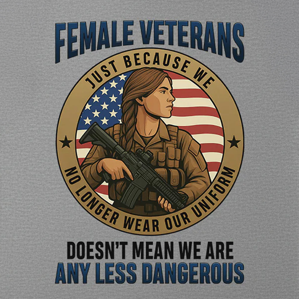 Female Veterans Just Because We No Longer Wear Our Uniform T-Shirt