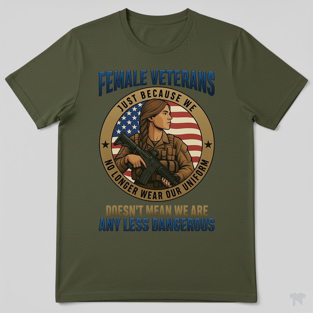 Female Veterans Just Because We No Longer Wear Our Uniform T-Shirt