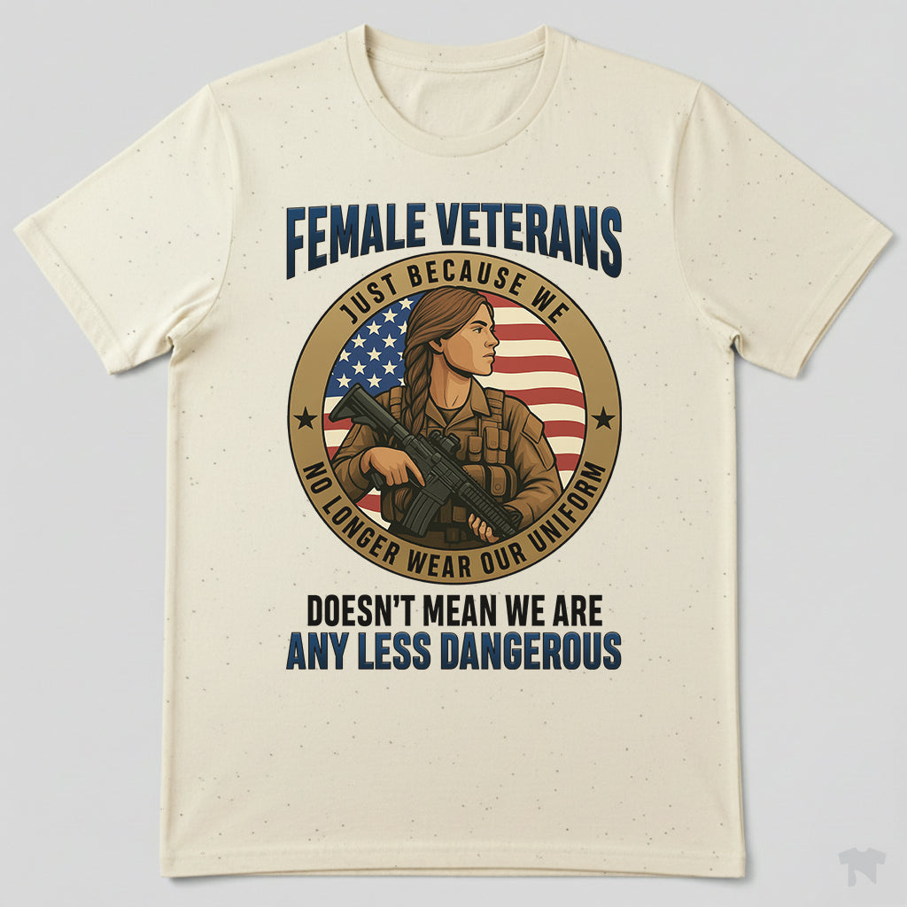 Female Veterans Just Because We No Longer Wear Our Uniform T-Shirt
