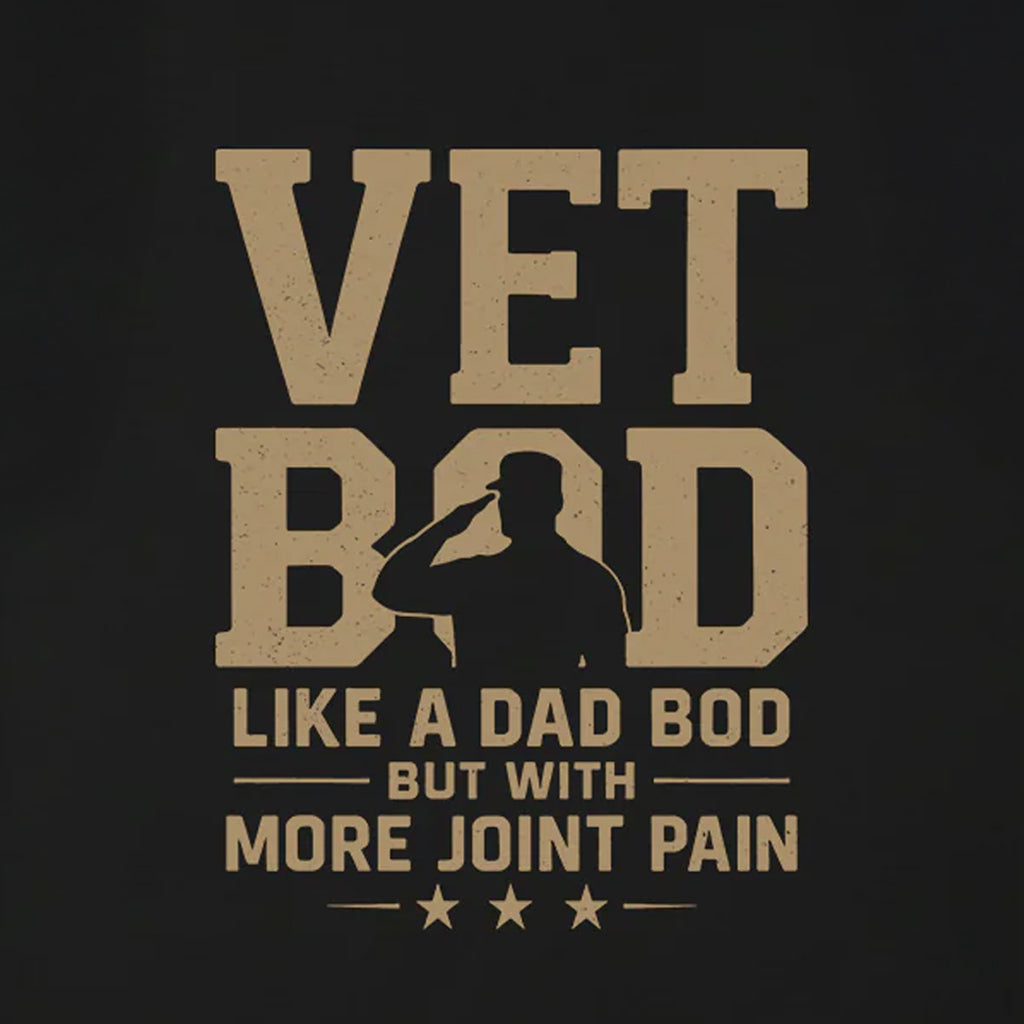 Vet Bod Like A Dad Bod But With More Joint Pain Funny T-Shirt