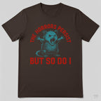The Horrors Persist But So Do I Funny Motivational T-Shirt