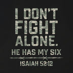 I Don't Fight Alone He Has My Six Isaiah 52:12 Christian T-Shirt