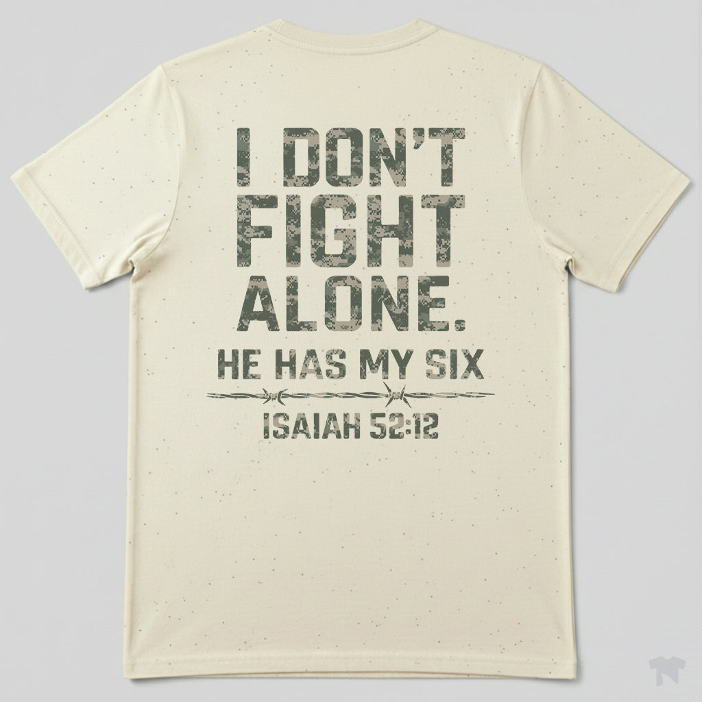 I Don't Fight Alone He Has My Six Isaiah 52:12 Christian T-Shirt
