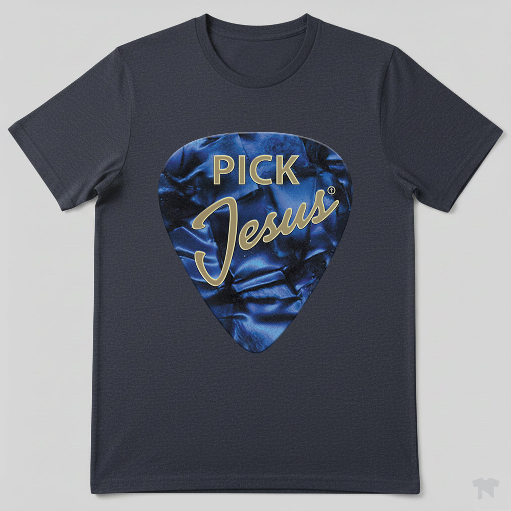 Pick Jesus Blue Guitar Pick Christian Musician T-Shirt