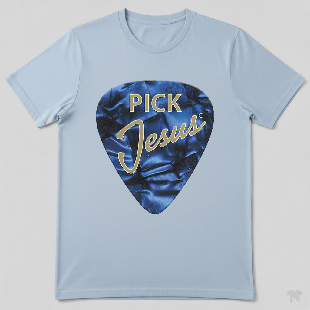Pick Jesus Blue Guitar Pick Christian Musician T-Shirt