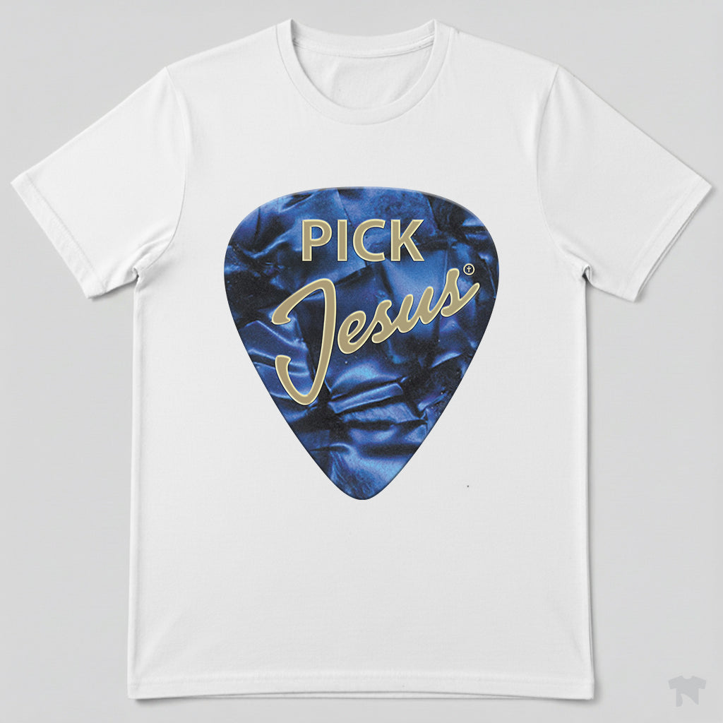 Pick Jesus Blue Guitar Pick Christian Musician T-Shirt