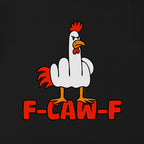 F-Caw-F Funny Chicken Middle Finger T-Shirt