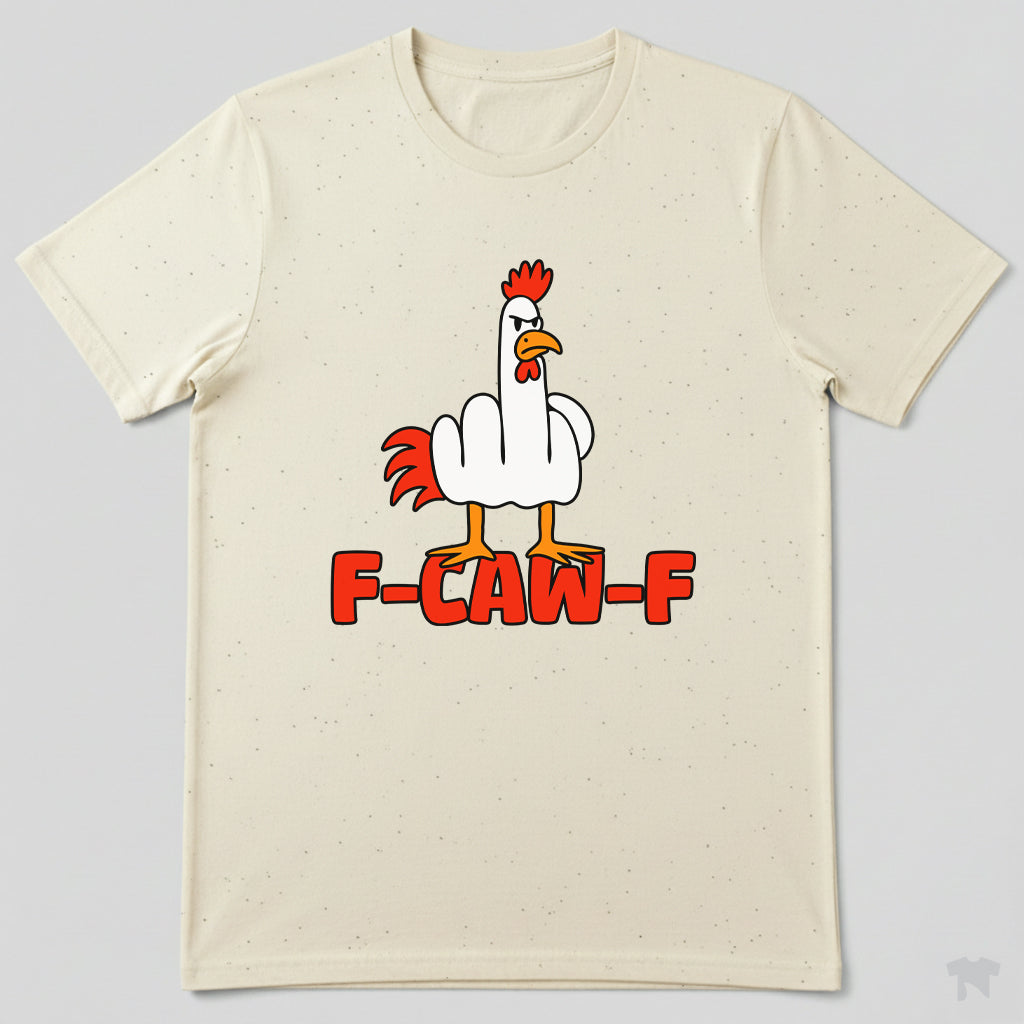 F-Caw-F Funny Chicken Middle Finger T-Shirt