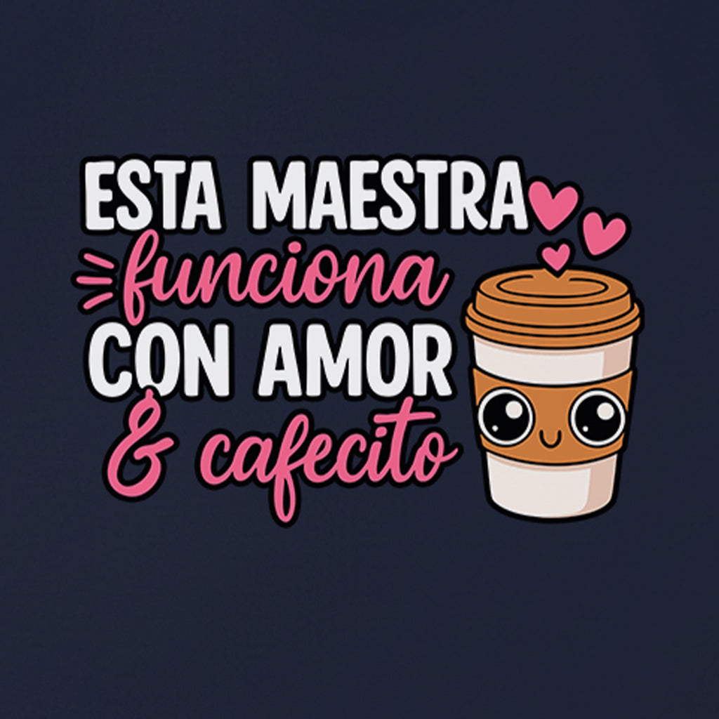 Esta Maestra Funciona Con Amor Y Cafecito Spanish Teacher T-Shirt