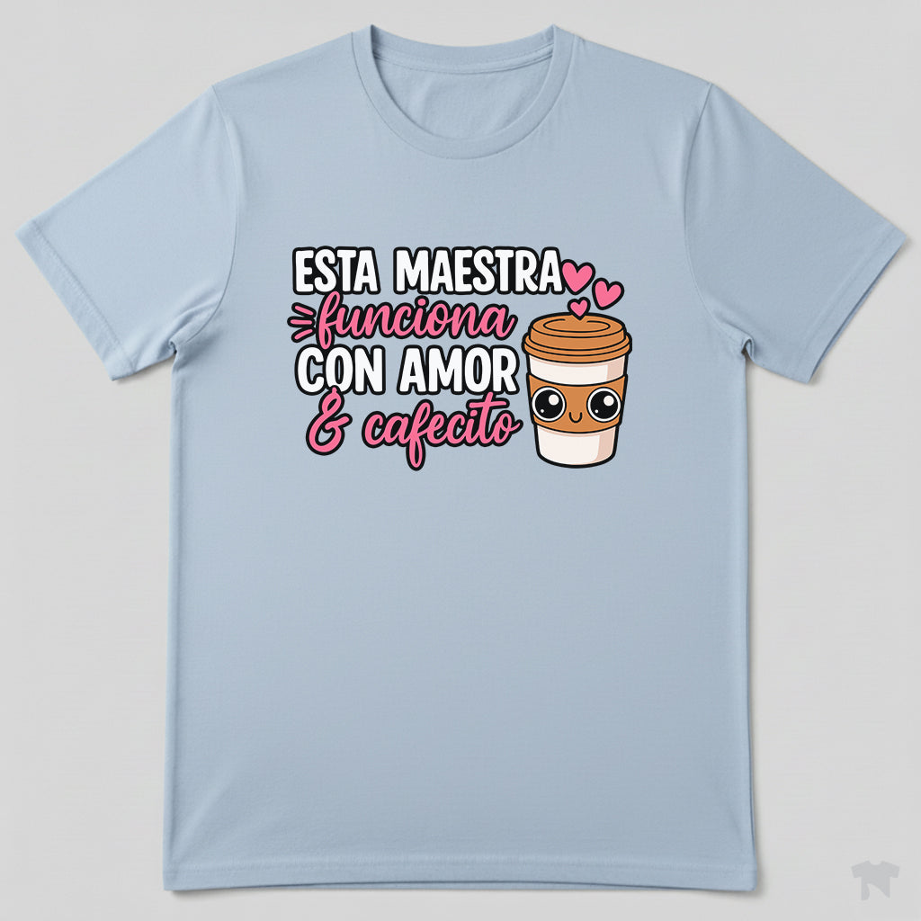 Esta Maestra Funciona Con Amor Y Cafecito Spanish Teacher T-Shirt