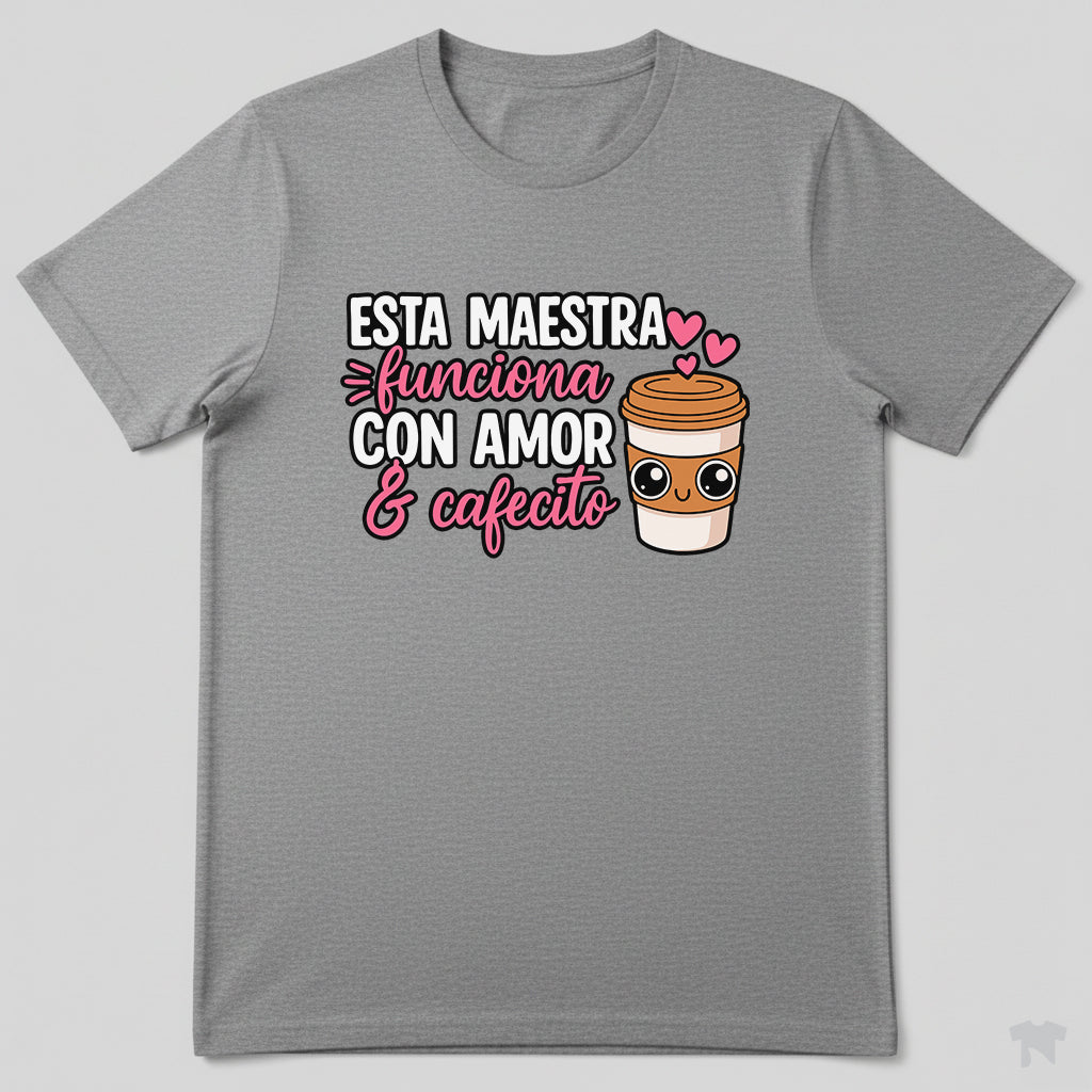 Esta Maestra Funciona Con Amor Y Cafecito Spanish Teacher T-Shirt
