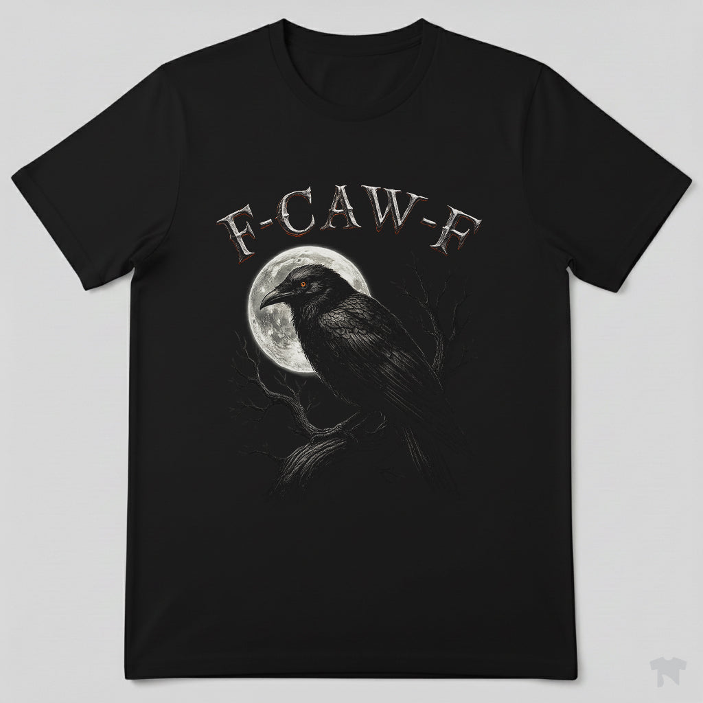 F-CAW-F Raven Gothic Dark Humor T-Shirt