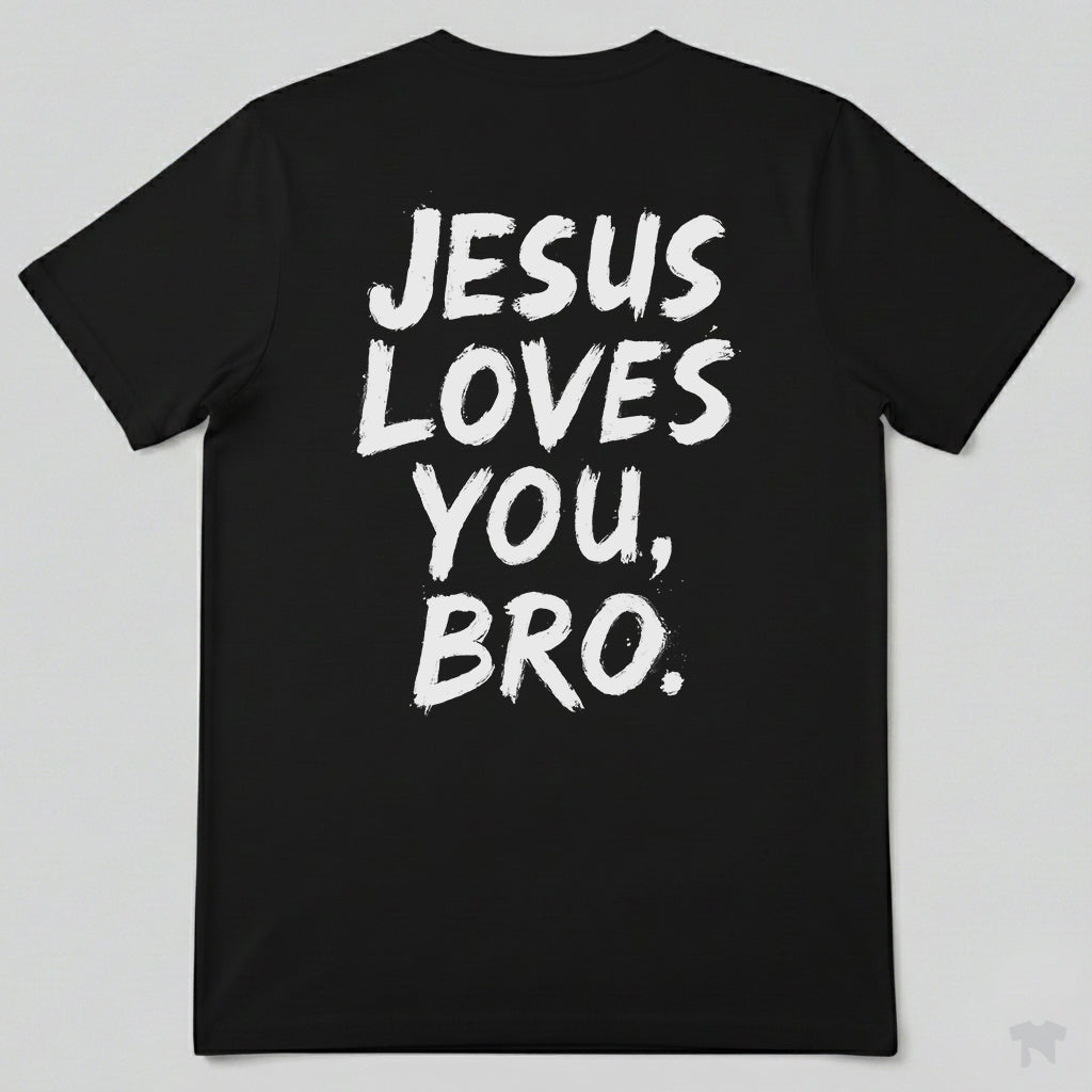 Jesus Loves You Bro Casual Christian T-Shirt