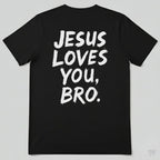 Jesus Loves You Bro Casual Christian T-Shirt