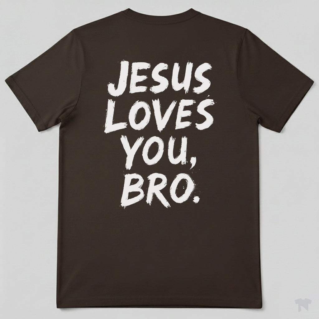 Jesus Loves You Bro Casual Christian T-Shirt