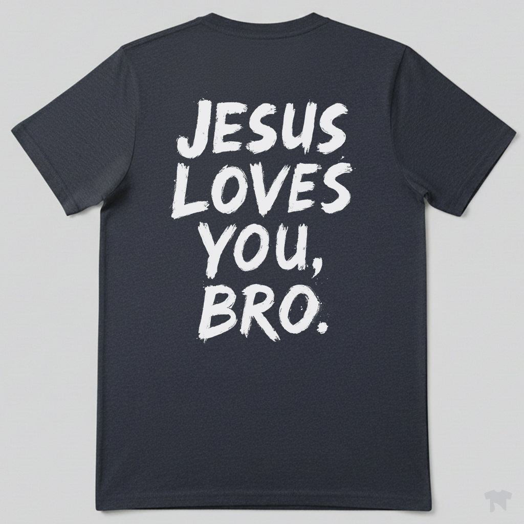 Jesus Loves You Bro Casual Christian T-Shirt