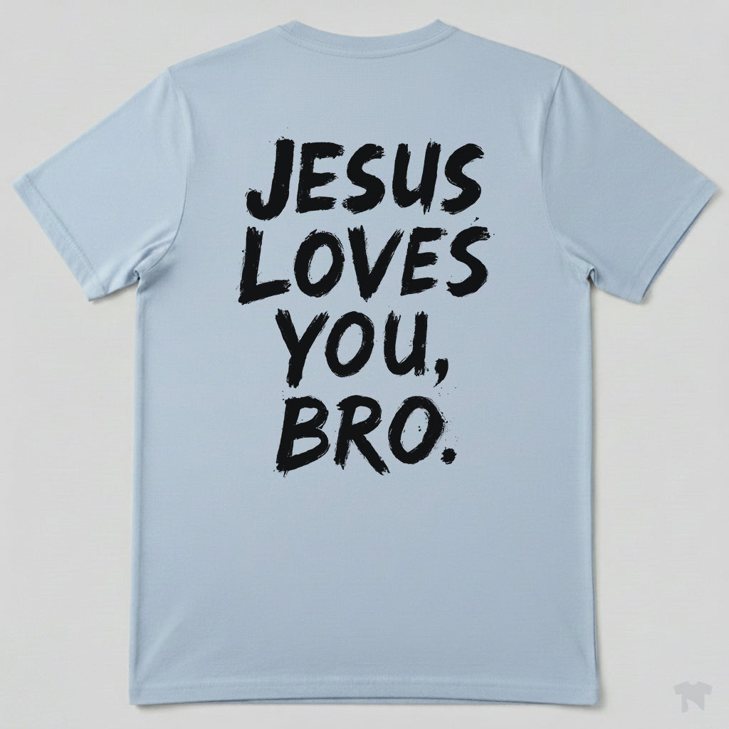 Jesus Loves You Bro Casual Christian T-Shirt