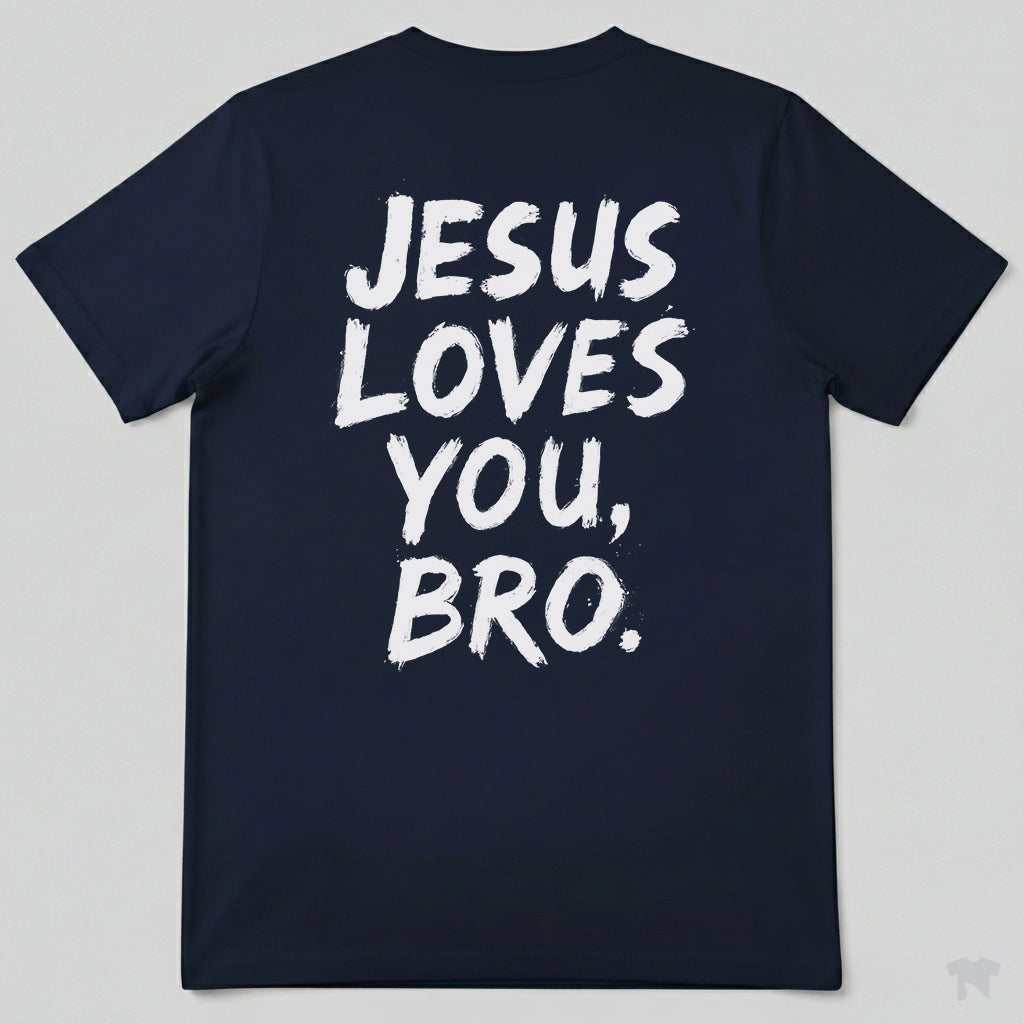 Jesus Loves You Bro Casual Christian T-Shirt