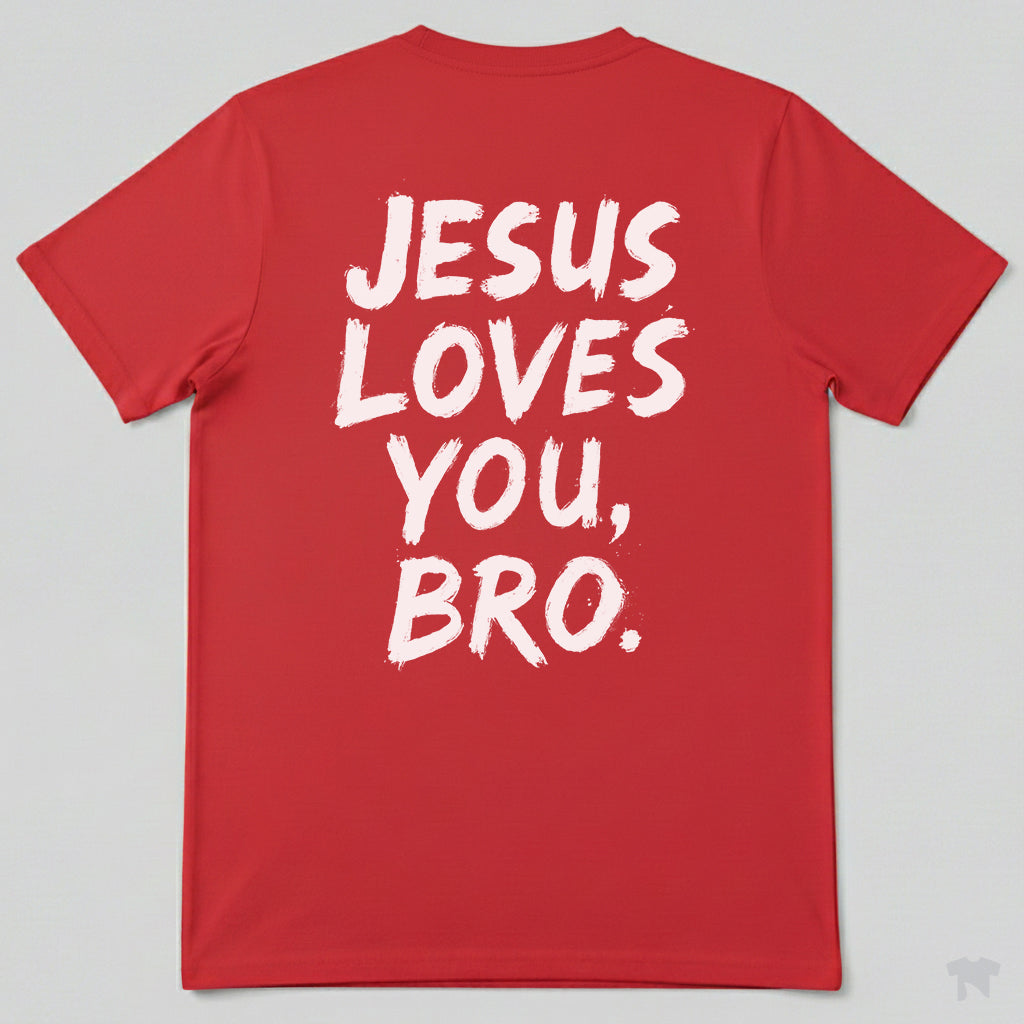 Jesus Loves You Bro Casual Christian T-Shirt