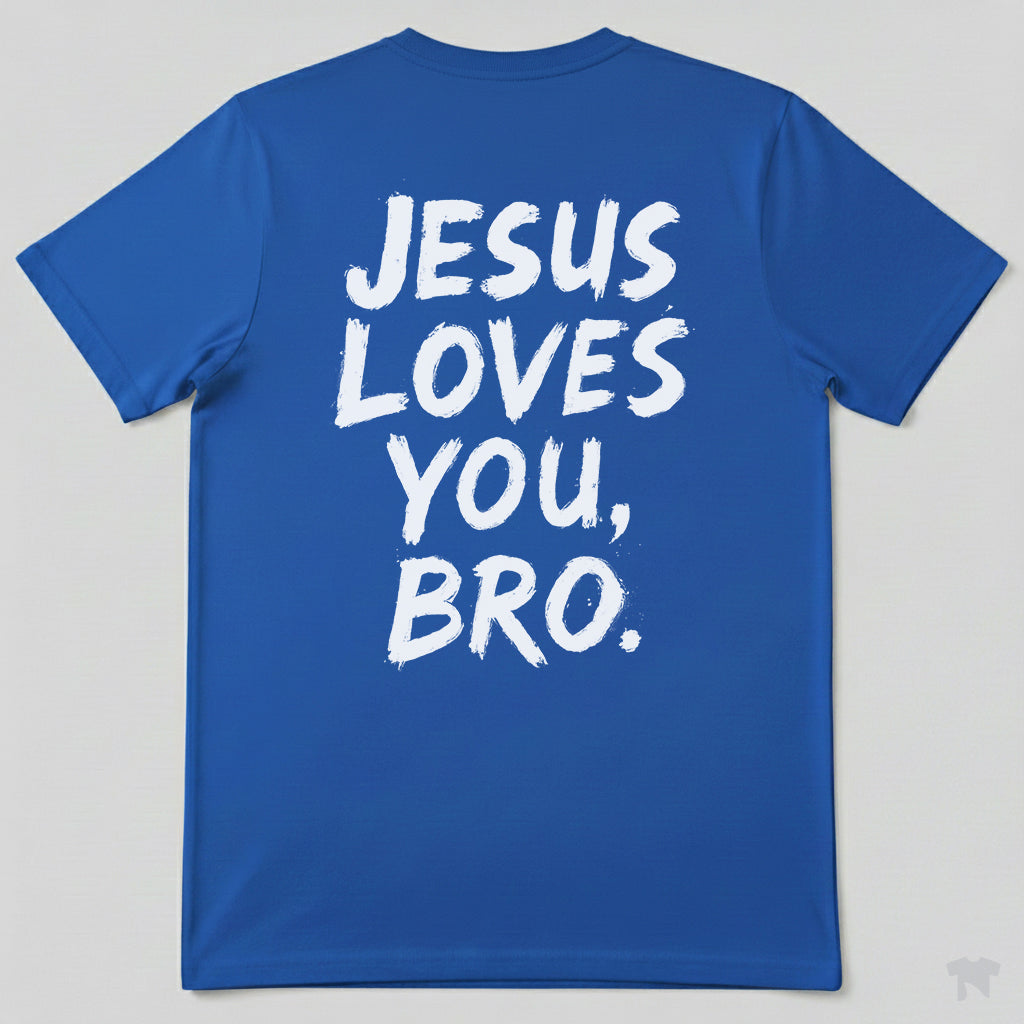 Jesus Loves You Bro Casual Christian T-Shirt