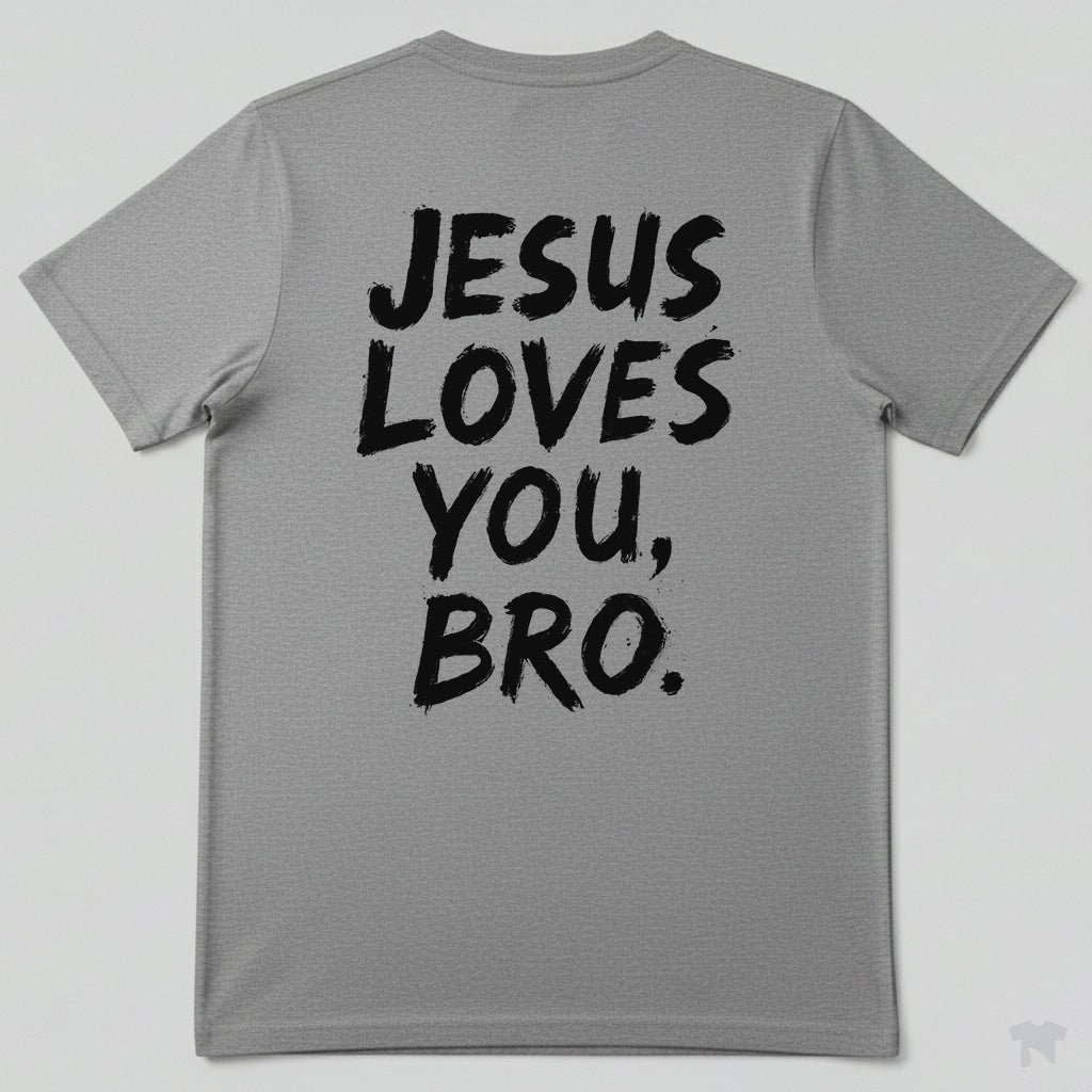 Jesus Loves You Bro Casual Christian T-Shirt