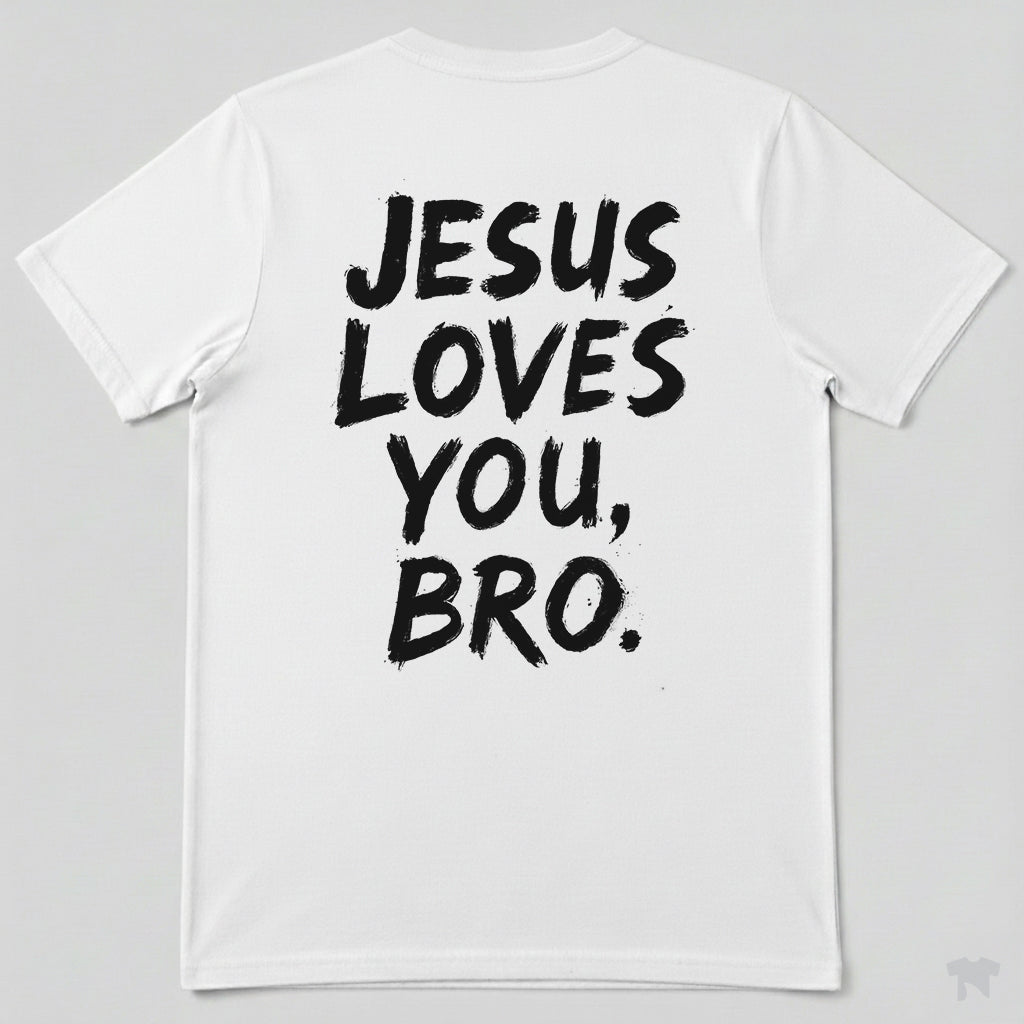 Jesus Loves You Bro Casual Christian T-Shirt