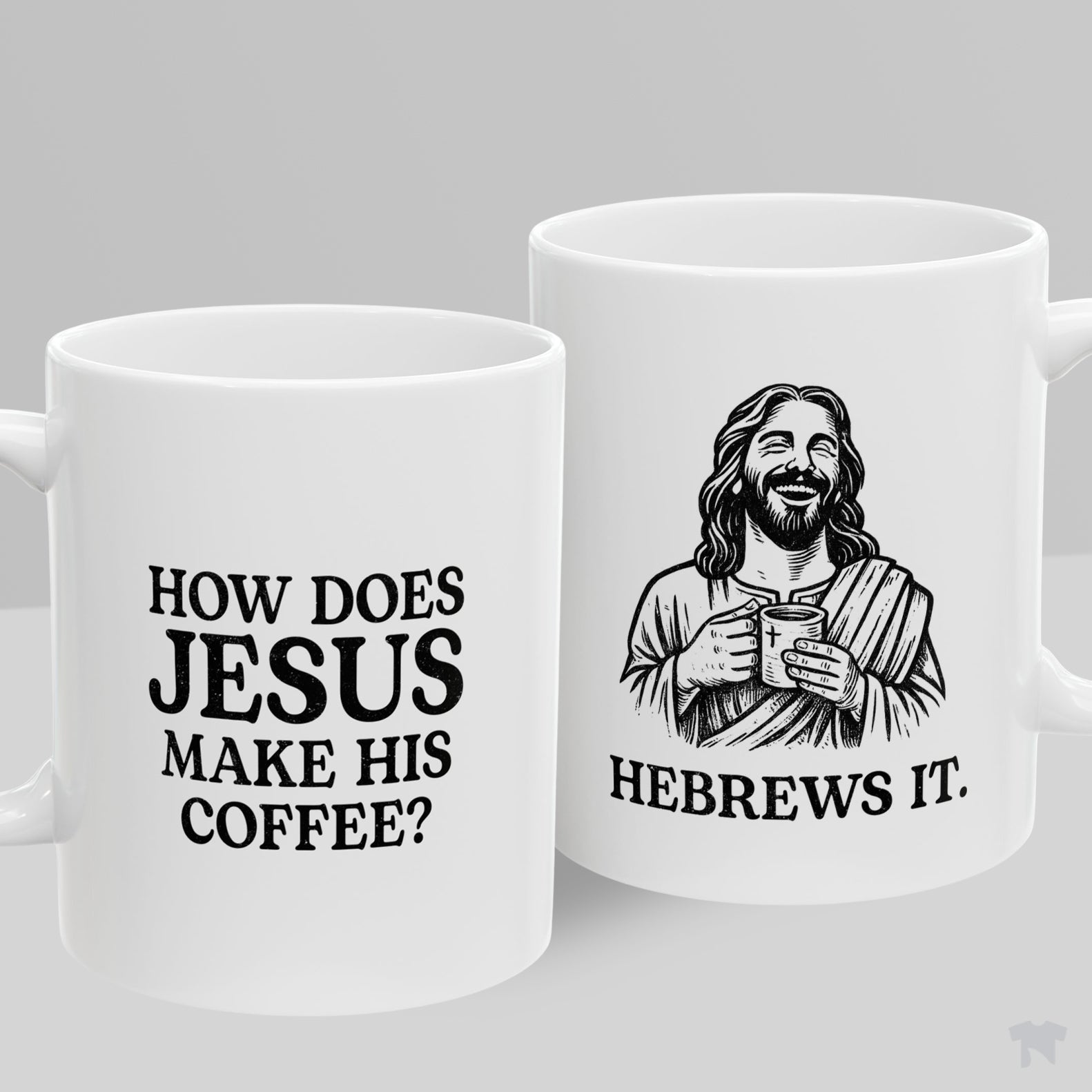 How Does Jesus Make His Coffee Hebrews It Funny Christian Mug