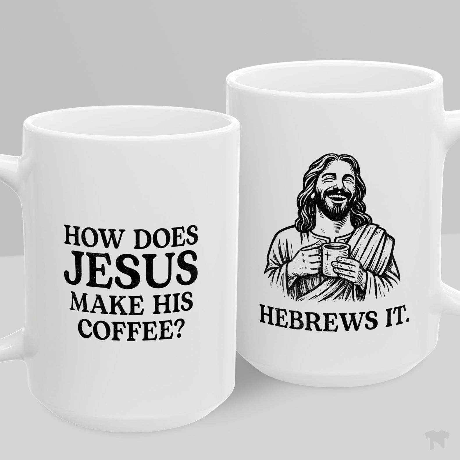 How Does Jesus Make His Coffee Hebrews It Funny Christian Mug
