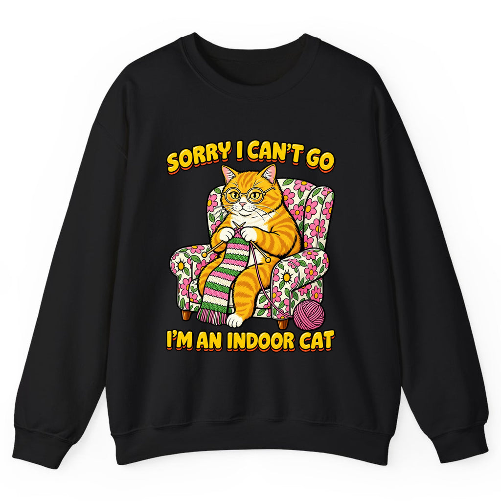 Sorry I Can't Go I'm An Indoor Cat Crewneck Sweatshirt - Black